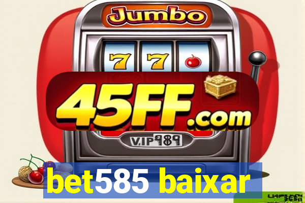 bet585 baixar